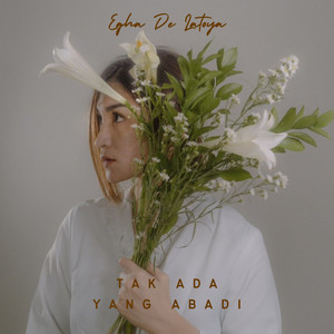 Egha De Latoya - Tak Ada Yang Abadi