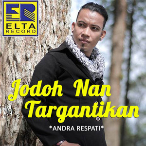 Andra Respati - Hilang Ayah Habih Babako