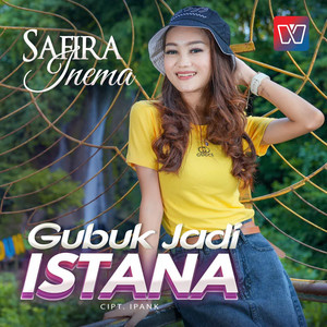 Safira Inema - Gubuk Jadi Istana
