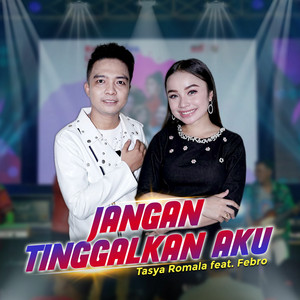 Tasya Rosmala, Febro - Jangan Tinggalkan Aku (feat. Febro)