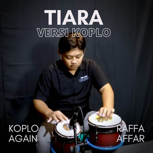 Koplo Again, Raffa Affar - Tiara - Versi Koplo