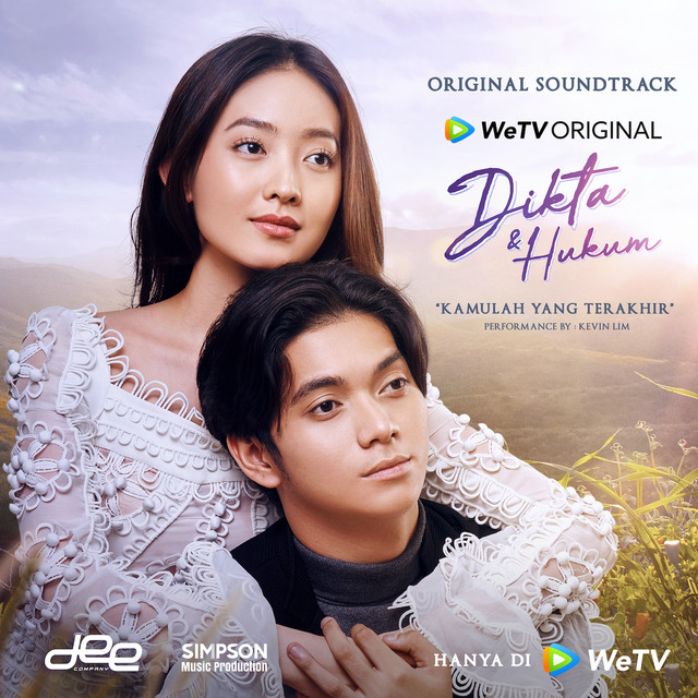 Kevin Lim - Kamulah Yang Terakhir (Original Soundtrack WeTV Original - Dikta & Hukum)