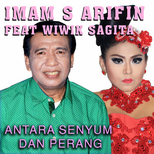 Imam S Arifin, Wiwik Sagita - Antara Senyum Dan Perang