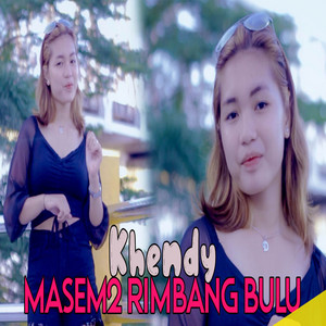 Khendy - Masem Masem Rimbang Bulu