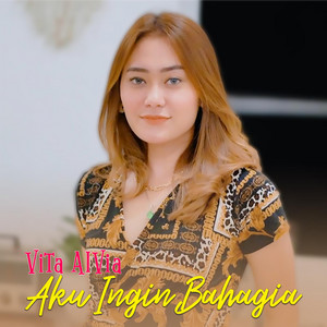 Vita Alvia - Aku Ingin Bahagia