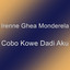 Irenne Ghea Monderela - Cobo Kowe Dadi Aku
