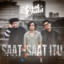 Last Child - Saat Saat Itu