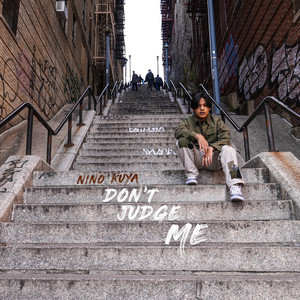 Nino Kuya - Don’t Judge Me