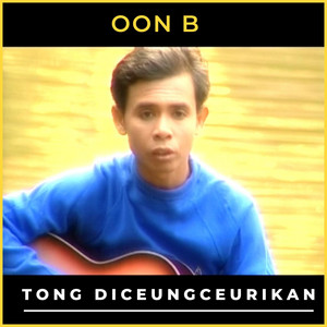 Oon Bawami - Tong Diceungceurikan