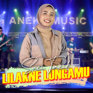 Suci Tacik - Lilakne Lungamu