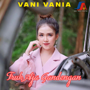 Vani Vania - Truk Aja Gandengan