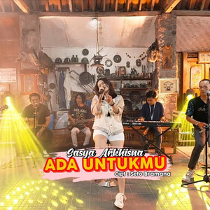 Sasya Arkhisna - Ada Untukmu