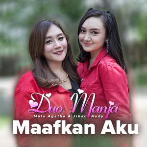 Duo Manja - Maafkan Aku
