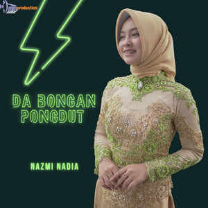 Nazmi Nadia - Da Bongan Pongdut