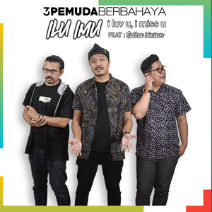 3 Pemuda Berbahaya, Sallsa Bintan - ILU IMU (I Love You, I Miss You)