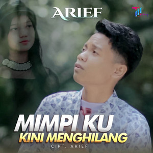 Arief - Mimpiku Kini Menghilang
