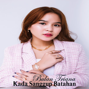 Bulan Triana - Kada Sanggup Batahan