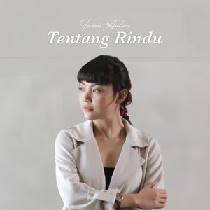Tami Aulia - Tentang Rindu