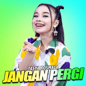 Tasya Rosmala - Jangan Pergi
