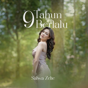Salwa Zelie - 9 Tahun Berlalu