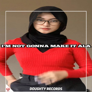 Oncel KT - IM NOT GONNA MAKE IT ALA