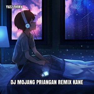 Yuzz Fvnky Rmx - DJ MOJANG PRIANGAN REMIX KANE