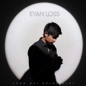 Evan Loss - Loro Ati Sejak Dini