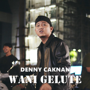 Denny Caknan - Wani Gelute