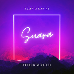 Suara Kedamaian - DJ Karna Su Sayang