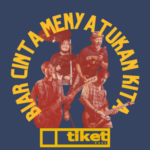 Tiket - Biar Cinta Menyatukan Kita - Remastered 2023