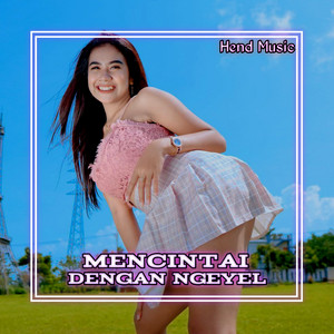 Hend Music - Mencintai Dengan Ngeyel - Remix