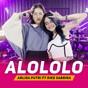 Arlida Putri, dike sabrina - Alololo - Cover