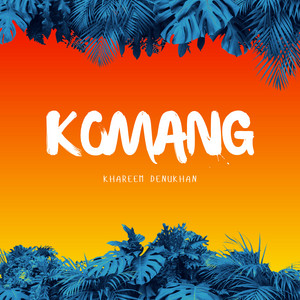 Khareem Denukhan - Komang