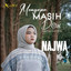 Najwa - Mengapa Masih Disini