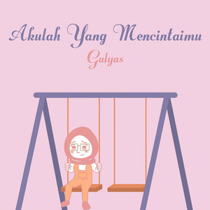 Galyas - Akulah Yang Mencintaimu
