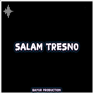 BAYUR PRODUCTION - DJ Salam Tresno