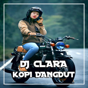 DJ clara - DJ Kopi Dangdut