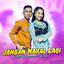 Gerry Mahesa, Lala Widy - Jangan Nakal Lagi (feat. Lala Widy)