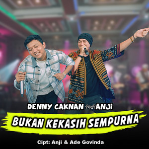Denny Caknan, Anji - Bukan Kekasih Sempurna