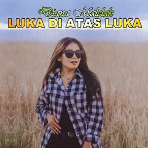 Diana Malelak - Luka Di Atas Luka