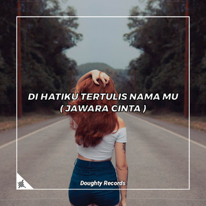 Keenan Remix - DI HATIKU TERTULIS NAMAMU ( JAWARA CINTA )