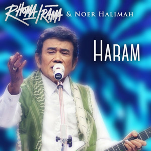 Rhoma Irama, Noer Halimah - Haram