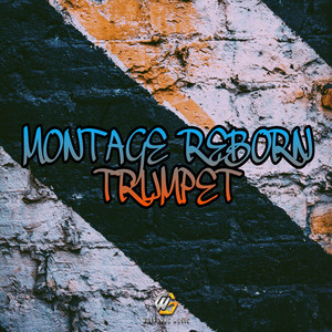 Adry WG - MONTAGE REBORN TRUMPET