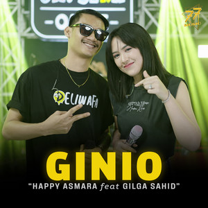 Happy Asmara, Gilga Sahid - Ginio