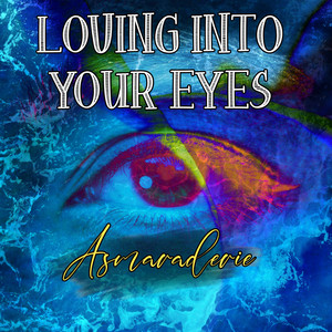 Asmaraderie - Loving into Your Eyes