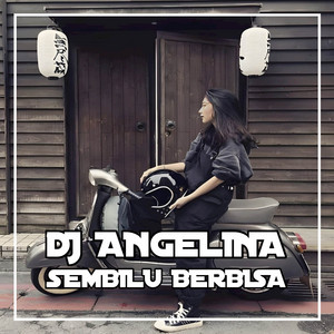 DJ ANGELINA - DJ Sembilu Berbisa