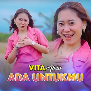 Vita Alvia - Ada Untukmu