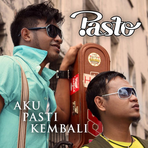 Pasto - Aku Pasti Kembali