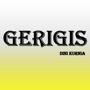 Dini Kurnia - Gerigis