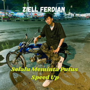 Ziell Ferdian - Selalu Meminta Putus Speed Up